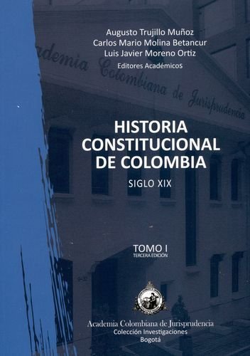 Historia constitucional de Colombia. Siglo XIX, Tomo I