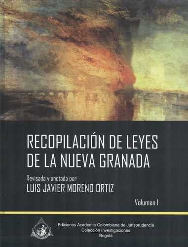 Recopilación de leyes de la Nueva Granada. Volumen I