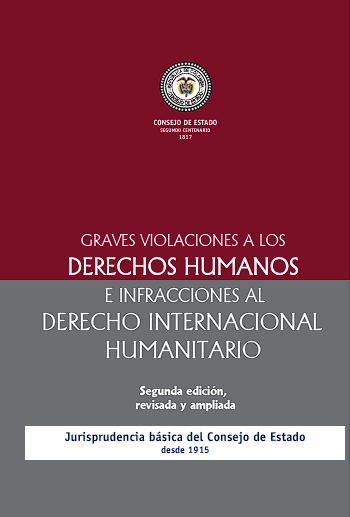 Graves violaciones a los derechos humanos e infracciones al derecho internacional humanitario